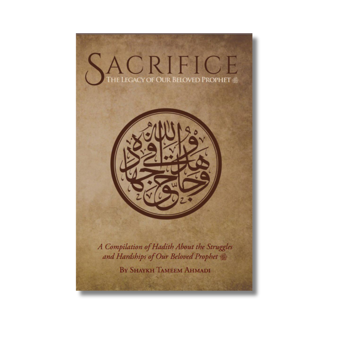 Sacrifice: The Legacy of Our Beloved Prophet ﷺ